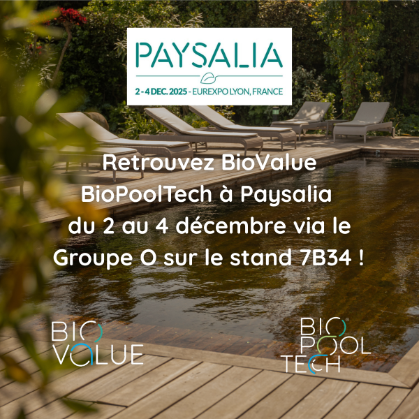 Biovalue Biopooltech au salon paysalia à Lyon 2025 : présentation de nos piscines naturelles, filtration bio et système Reuse